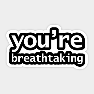 You're Breathtaking Minimal Typography White Text Sticker